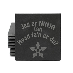 Skifer coaster - bordskåner. Med sjovt Ninja citat. 10 x 10 cm